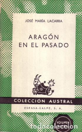 Libros: LACARRA, Jos&eacute; Mar&iacute;a.- - Arag&oacute;n en el pasado. - Foto 3