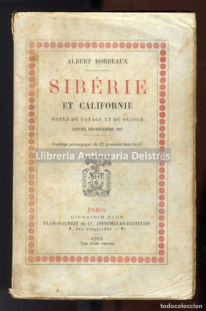 Livros em segunda m&atilde;o: Bordeaux, Albert. - Sib&eacute;rie et Californie, notes do voyage et de s&eacute;jour. Janvier 1899 - D&eacute;cembre 190