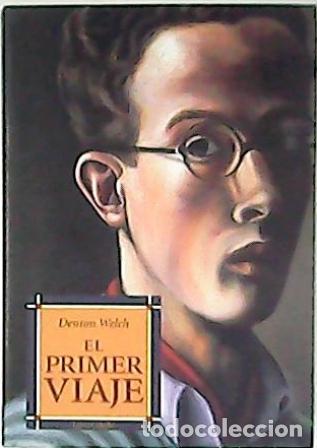Libros: WELCH, Denton.- - El primer viaje - Foto 3