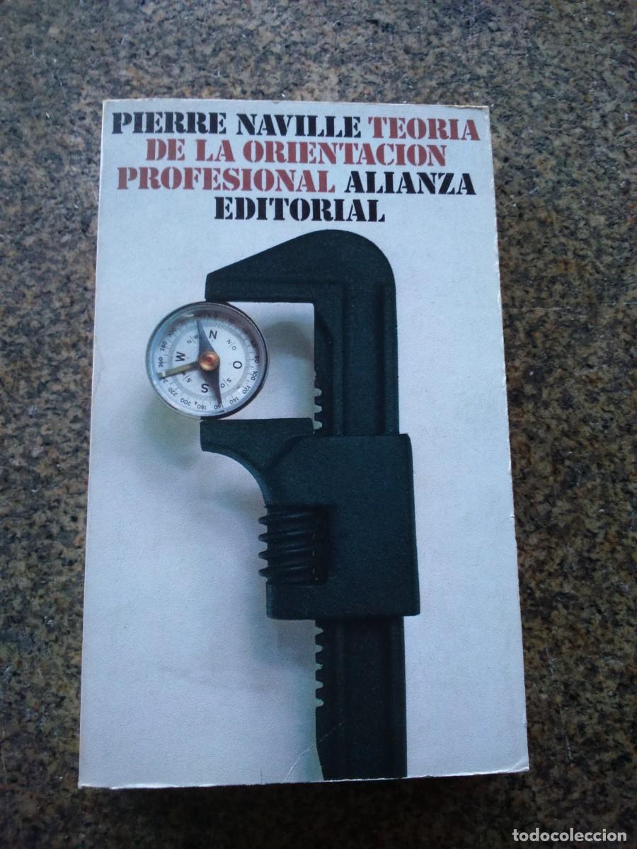 Libros: TEORIA DE LA ORIENTACION PROFESIONAL -- PIERRE NAVILLE -- ALIANZA -- - Foto 1
