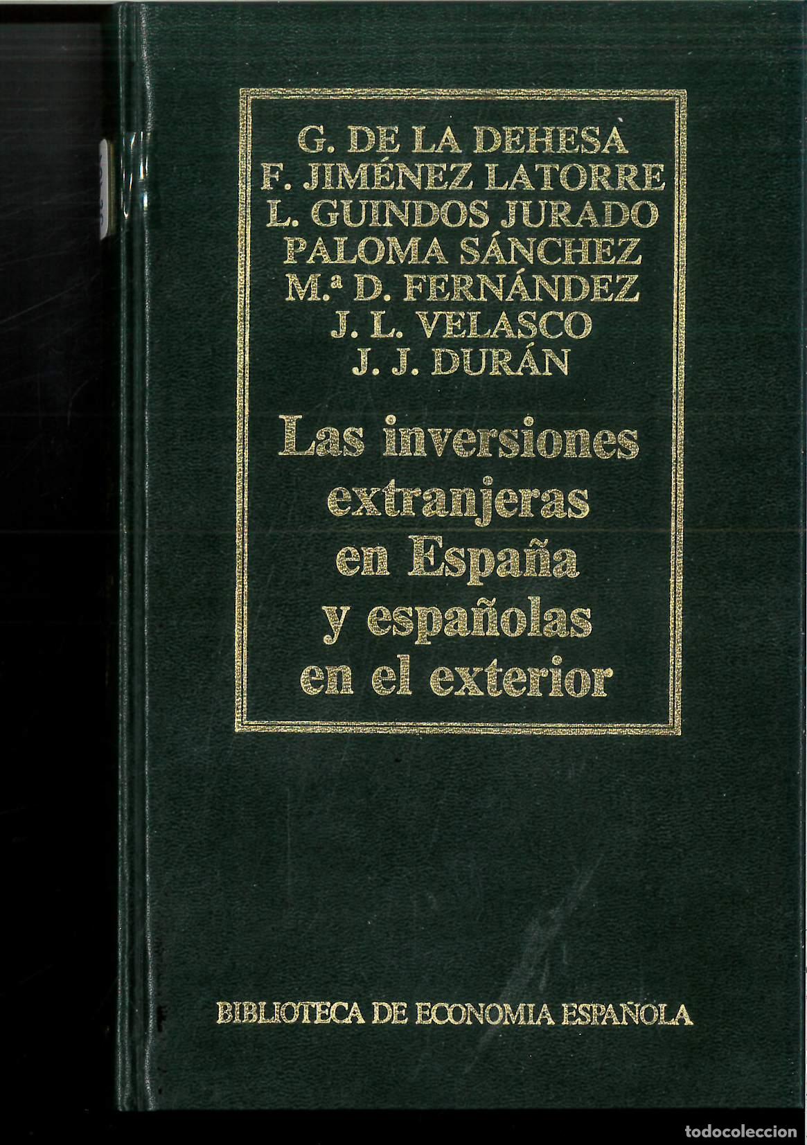 Libros: LAS INVERSIONES EXTRANJERAS EN ESPA&Ntilde;A Y ESPA&Ntilde;OLAS EN EL EXTERIOR - DE LA DEHESA, G./ JIM&Eacute;NEZ LATORRE - Foto 1
