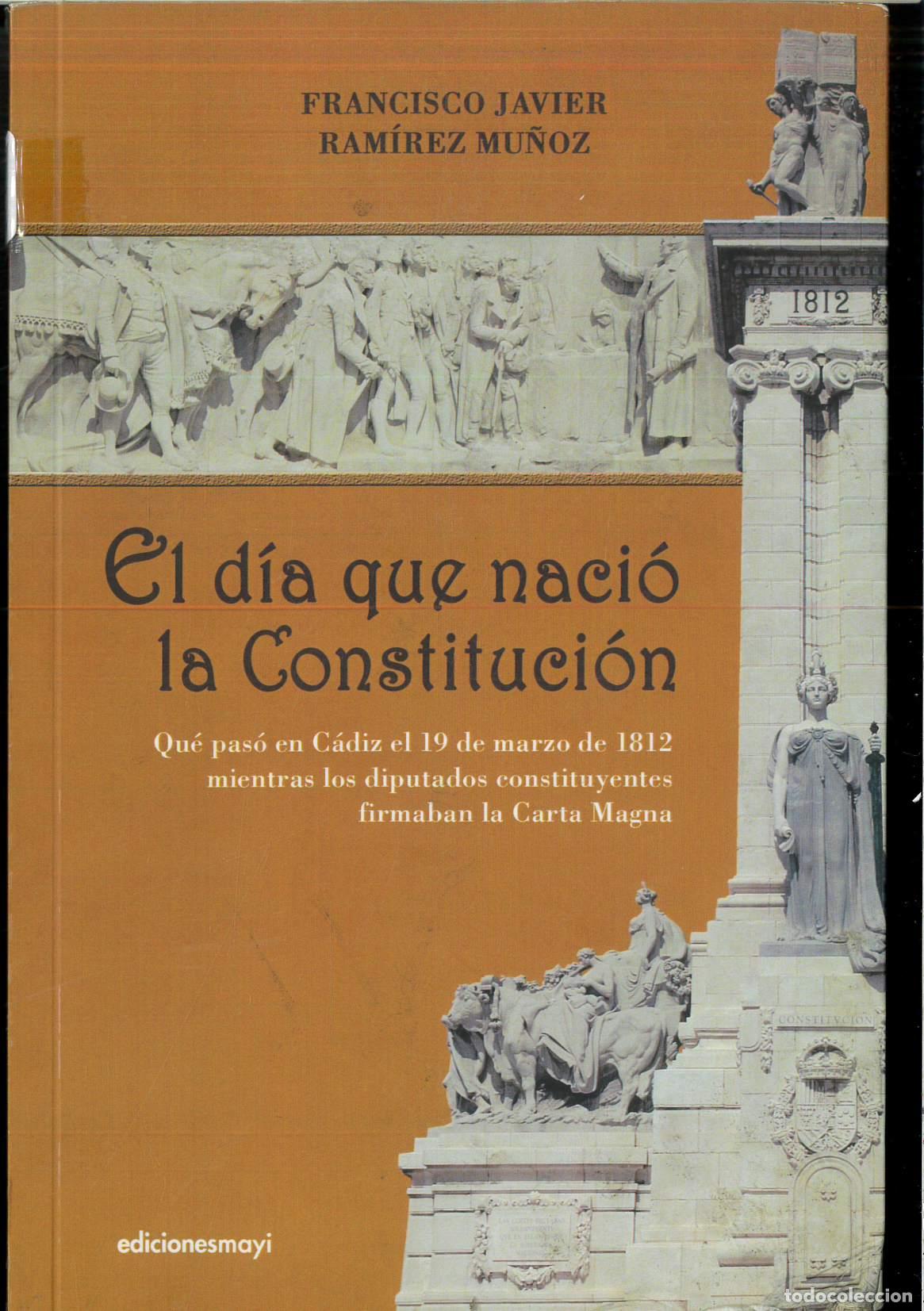 Libros: D&iacute;A QUE NACI&oacute; LA CONSTITUCI&oacute;N, EL - RAM&iacute;REZ MU&ntilde;OZ, FRANCISCO JAVIER - Foto 1