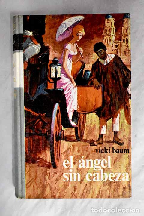 Libros: El &aacute;ngel sin cabeza: Baum, Vicki.- Baum, Vicki - Foto 1