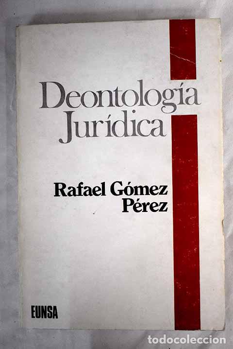 Libros: Deontolog&iacute;a jur&iacute;dica.- G&oacute;mez P&eacute;rez, Rafael - Foto 1