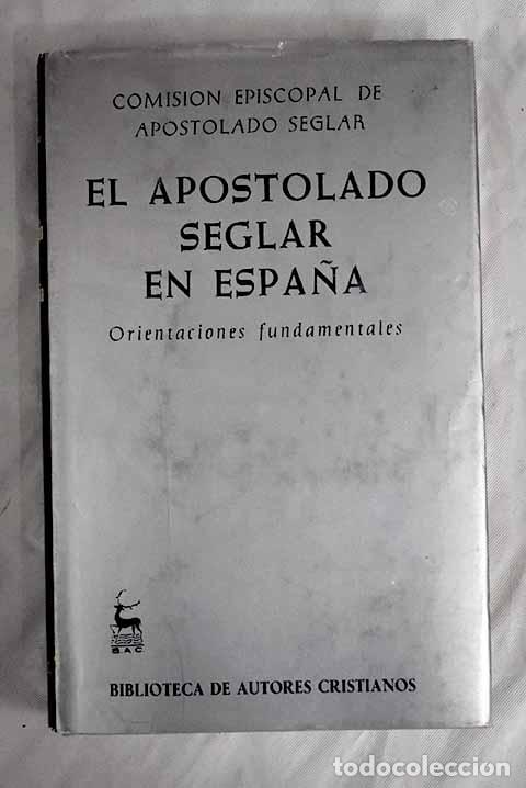 Libros: El apostolado seglar en Espa&ntilde;a: Orientaciones fundamentales - Foto 1