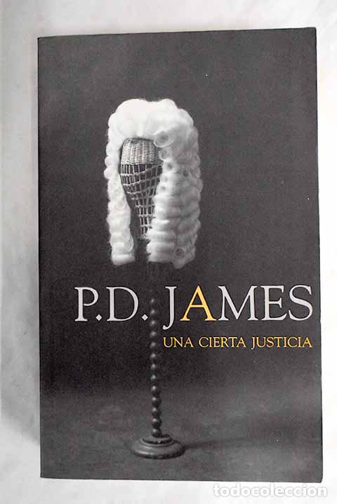 Libros: Una cierta justicia: James, P. D..- James, P. D. - Foto 1