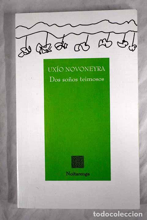 Libros: Dos so&ntilde;os teimosos: Novoneyra, Ux&iacute;o.- Novoneyra, Ux&iacute;o