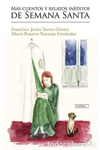 Libros: M&aacute;s cuentos y relatos in&eacute;ditos de Semana Santa - tdk764 - Torres G&oacute;mez, Francisco Javier / Naranjo F