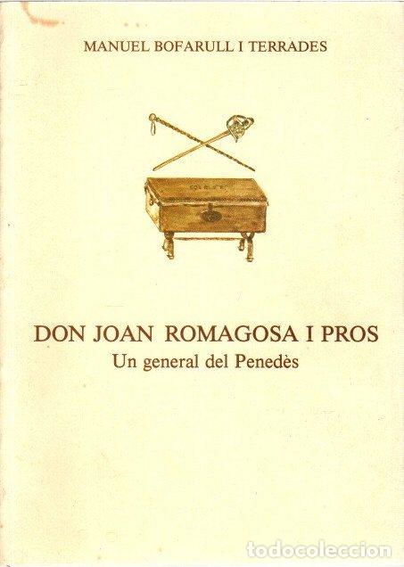 Libri di seconda mano: Don Joan Romagosa i Pros. Un general del Pened&egrave;s - Bofarull i Terrades, Manuel
