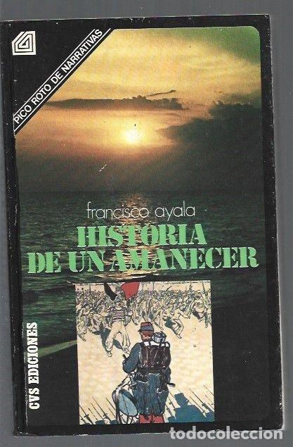 Libros: HISTORIA DE UN AMANECER - AYALA, FRANCISCO - Foto 1