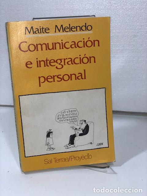 Libros: COMUNICACI&Oacute;N E INTEGRACION PERSONAL MAITE MELENDO 1985 - Foto 1