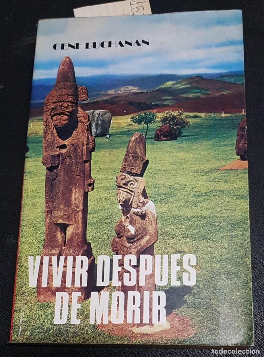 Libros: VIVIR DESPU&Eacute;S DE MORIR  -  BUCHANAN, Gene - Foto 1
