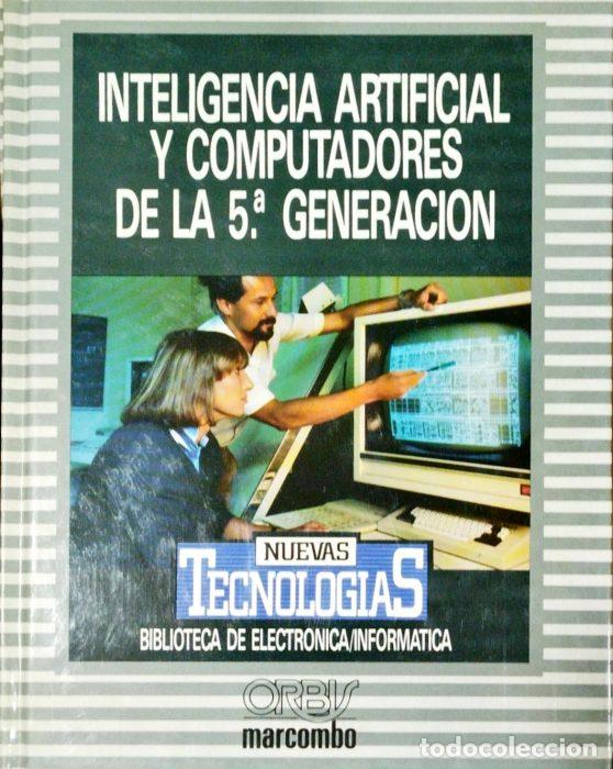 Libros: Inteligencia artificial y computadores de la 5&ordf; generaci&oacute;n - VVAA - Foto 1