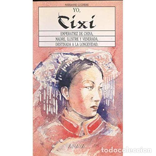 Livres: Yo, Cixi: Emperatriz de China - Lugnere, Marianne - Anaya - 1991, 1&ordf; ed. - Yo, Memorias - Trad. A. M