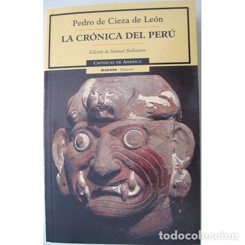 Livres: La Cr&oacute;nica del Per&uacute; - Pedro de Cieza de Le&oacute;n - Dastin Sl - 2000, 1&ordf; ed. - Cr&oacute;nicas de Am&eacute;rica, N&ordm; 5