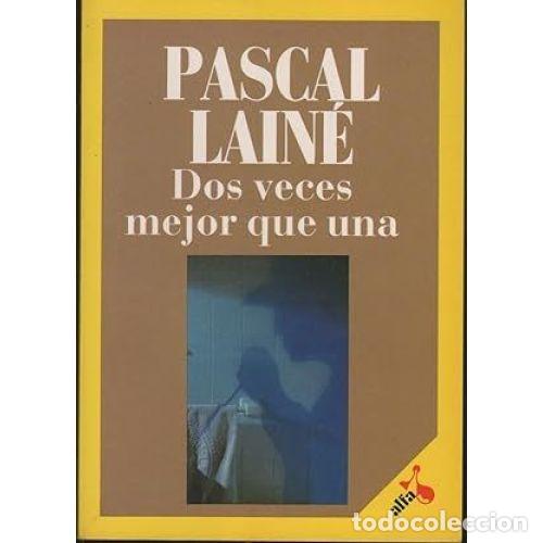 Libros: DOS VECES MEJOR QUE UNA - PASCAL LAINE - Sin Especificar - Foto 1