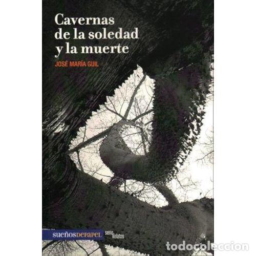 Libros: CAVERNAS de la SOLEDAD y la MUERTE - RODR&Iacute;GUEZ GUIL, JOS&Eacute; MAR&Iacute;A, - Sin Especificar - Foto 1