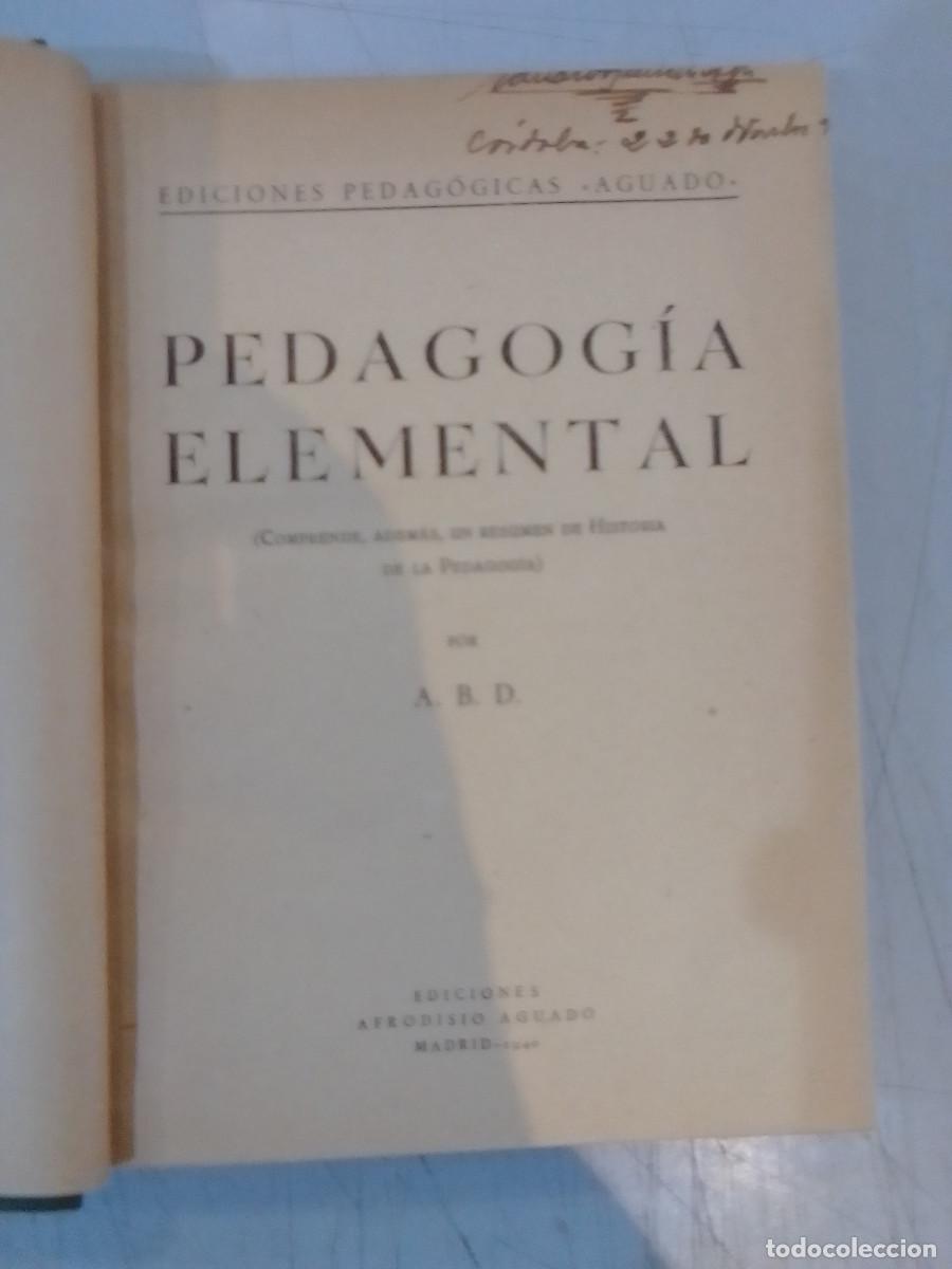 Libros: Pedagog&iacute;a Elemental - A. B. D. - Ediciones Afrodisio Aguado - 1940 - Foto 1