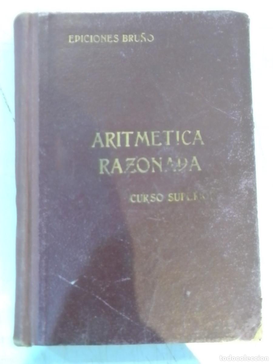 Libros: Aritm&eacute;tica Razonada - Curso Superior - Ediciones Bru&ntilde;o - Foto 1