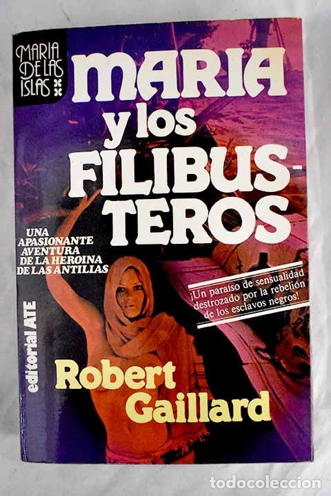 Libros: Mar&iacute;a de las islas, 2, Mar&iacute;a y los filibusteros.- Gaillard, Robert - Foto 1