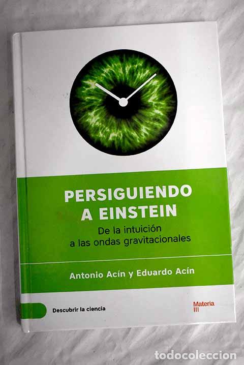Libros: Persiguiendo a Einstein: de la intuici&oacute;n a las ondas gravitacionales.- Ac&iacute;n, Antonio - Foto 1