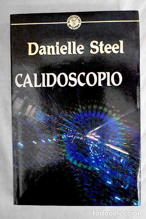 Libros: Calidoscopio: Steel, Danielle.- Steel, Danielle - Foto 1