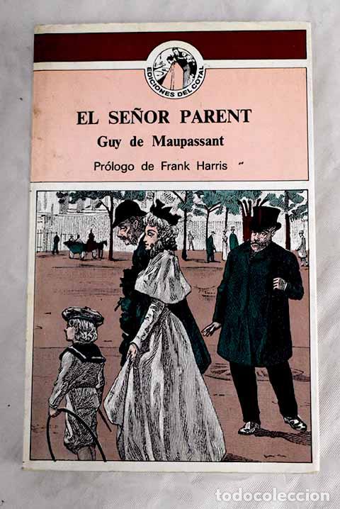 Libros: El se&ntilde;or Parent y otros relatos.- Maupassant, Guy de - Foto 1
