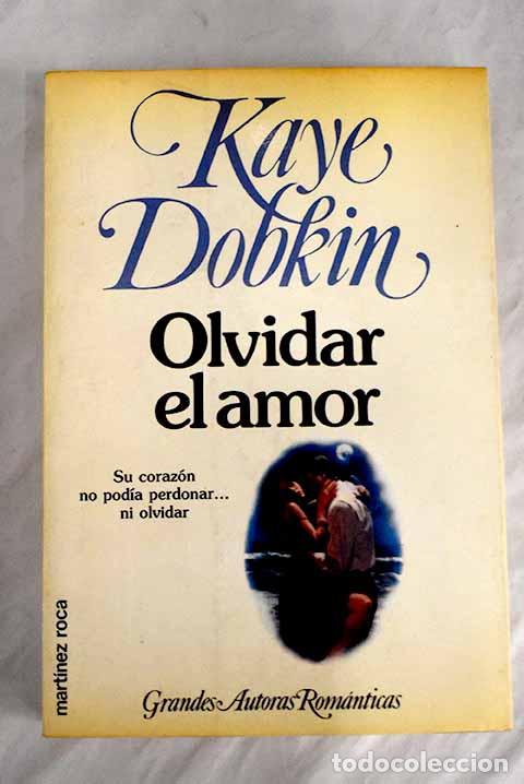 Libros: Olvidar el amor: Dobkin, Kaye.- Dobkin, Kaye - Foto 1