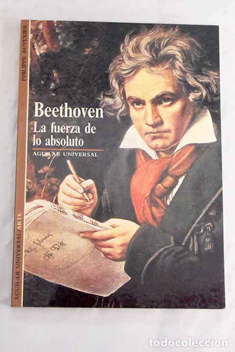 Libros: Beethoven: la fuerza de lo absoluto.- Autexier, Philippe - Foto 1