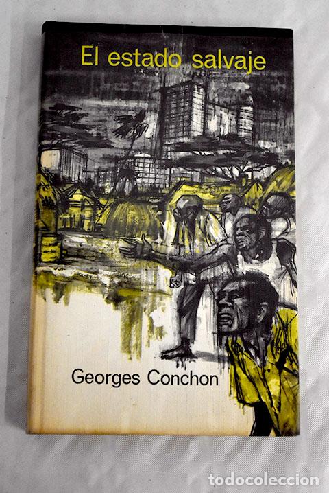 Libros: El estado salvaje: Conchon, Georges.- Conchon, Georges - Foto 1