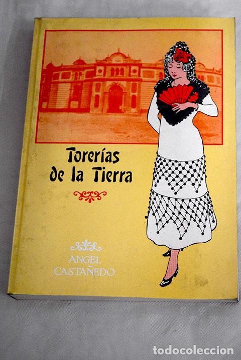 Libros: Torer&iacute;as de la tierra.- Casta&ntilde;edo, &Aacute;ngel - Foto 1