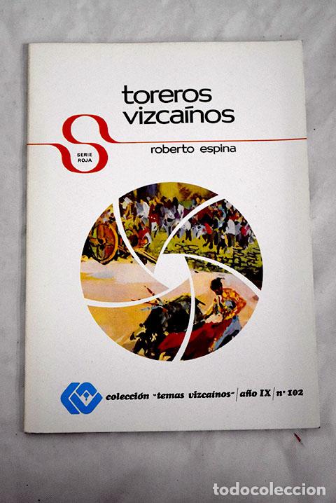 Libros: Toreros Vizca&iacute;nos: Espina, Roberto.- Espina, Roberto - Foto 1