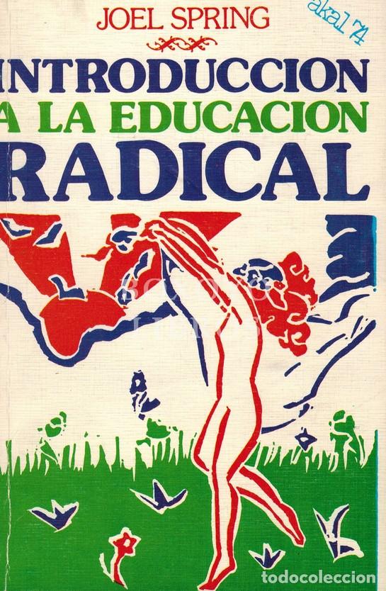 Libros: SPRING, Joel. Introducci&oacute;n a la educaci&oacute;n radical - Foto 1