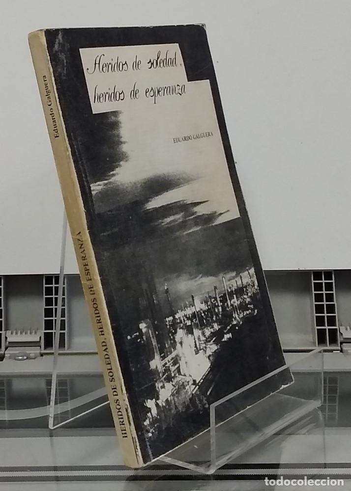 Libros: Heridos de soledad, heridos de esperanza - Eduardo Galguera - Foto 1