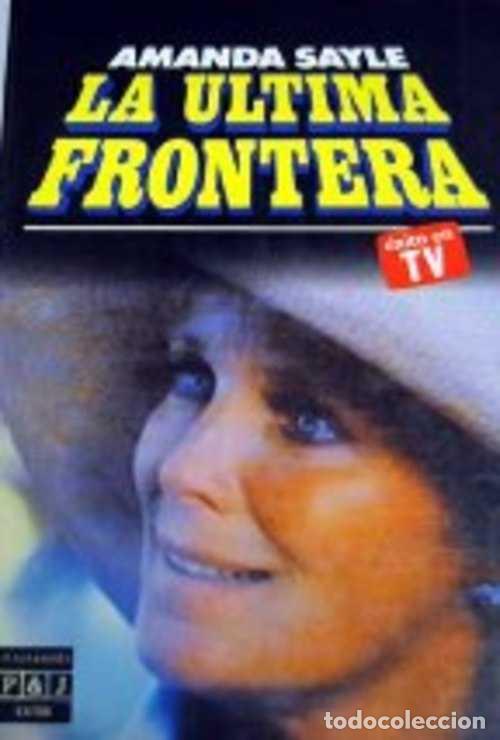 Libros: LA ULTIMA FRONTERA - AMANDA SAYLE - Foto 1