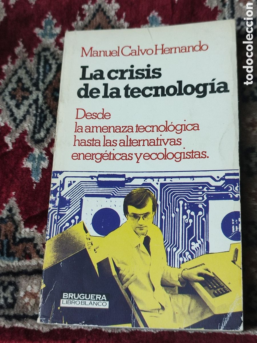 Libros: La crisis de la tecnolog&iacute;a Manuel Calvo Hernando - Foto 1