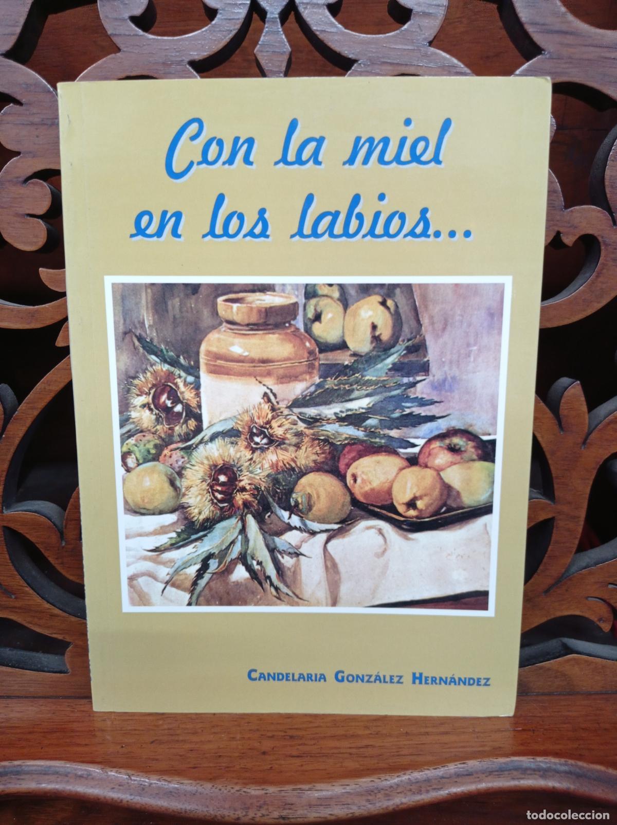 Libros: CON LA MIEL EN LOS LABIOS, CANDELARIA GONZALEZ HERNANDEZ. CANARIAS 2002 - Foto 2