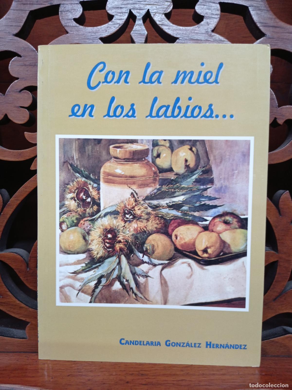 Libros: CON LA MIEL EN LOS LABIOS, CANDELARIA GONZALEZ HERNANDEZ. CANARIAS 2002 - Foto 1