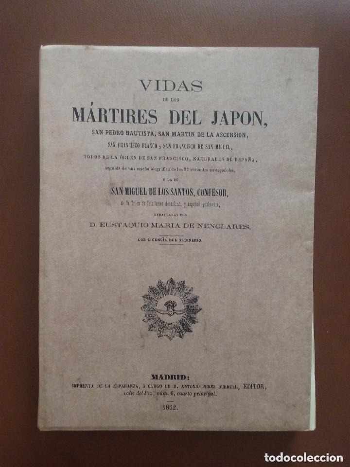 Libros: VIDAS DE LOS MARTIRES DEL JAPON, EUSTAQUIO MARIA DE NENCLARES, MAXTOR, 2001, FACSIMIL DE 1862