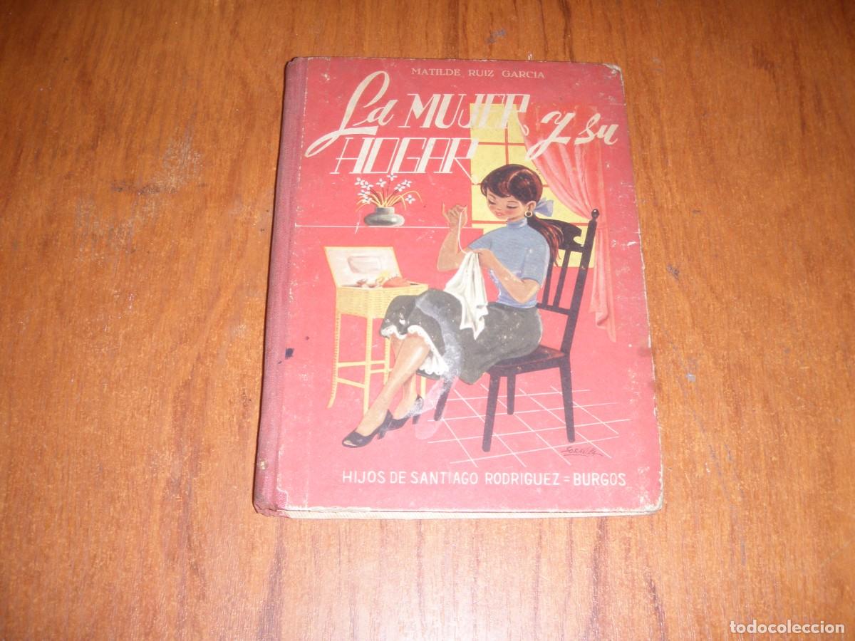 Libros: LA MUJER Y SU HOGAR MATILDE RUIZ GARCIA - Foto 1