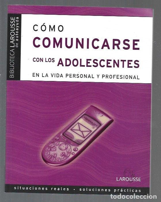 Libros: COMO COMUNICARSE CON LOS ADOLESCENTES EN LA VIDA PERSONAL Y PROFESIONAL - GODDET, EDITH TARTAR - Foto 1
