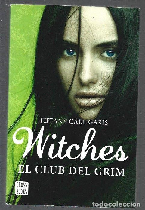 Libros: WITCHES. EL CLUB DEL GRIM - CALLIGARIS, TIFFANY - Foto 1