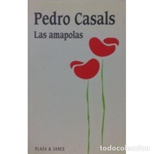 Libros: LAS AMAPOLAS - CASALS. PEDRO - Sin Especificar - Foto 1