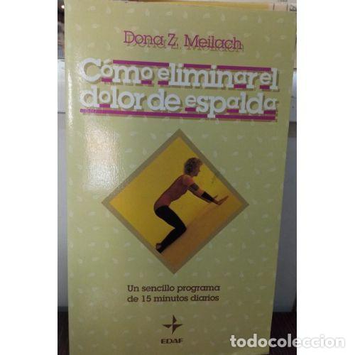 Libros: Como Eliminar el Dolor de Espalda - Meilach, D.m. - Editorial Edaf - Foto 1