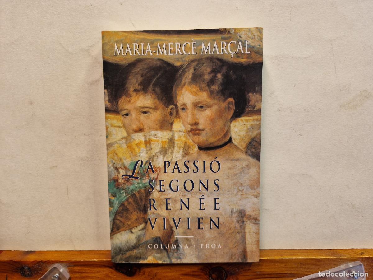 Libros: MARIA MERC&Egrave;. LA PASSI&Ograve; SEGONS REN&Egrave;E VIVIEN. COLUMNA PROA. - Foto 1