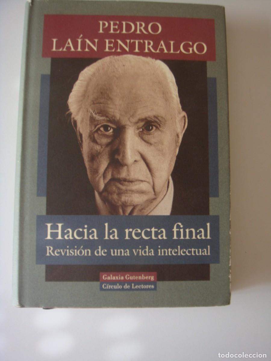 Libros: HACIA LA RECTA FINAL REVISION DE UN A VIDA INTELECTUAL PEDRO LAIN - Foto 1