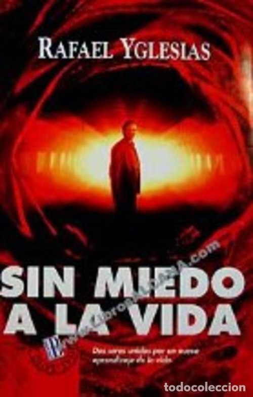 Libros: SIN MIEDO A LA VIDA - RAFAEL YGLESIAS - Foto 1