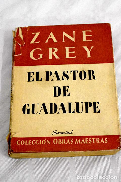 Libros: El pastor de Guadalupe.- Grey, Zane - Foto 1
