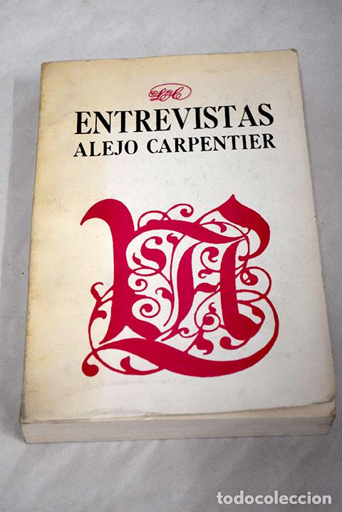Libros: Entrevistas: Alejo Carpentier.- Alejo Carpentier - Foto 1