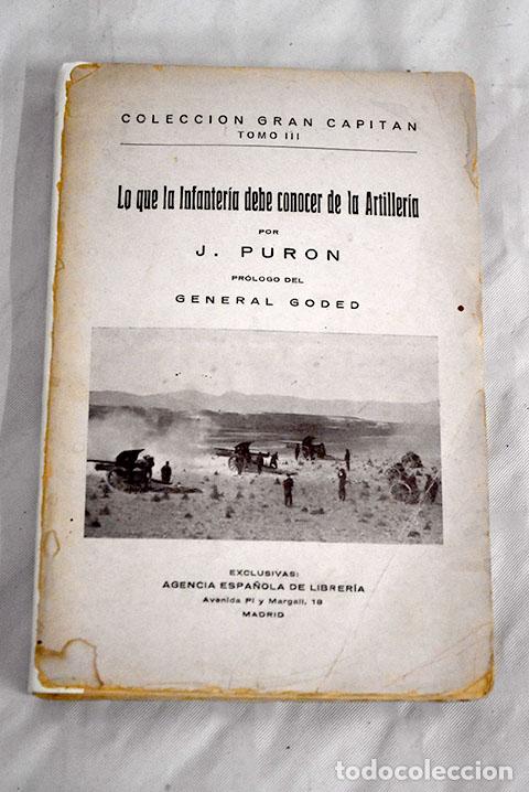 Libros: Lo que la Infanteria debe conocer de la Artilleria.- Puron, J.
